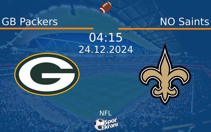 24 Aralık 2024 GB Packers vs NO Saints maçı Hangi Kanalda Saat Kaçta Yayınlanacak? 24 Aralık 2024 GB Packers vs NO Saints maçı Hangi Kanalda Saat Kaçta Yayınlanacak?