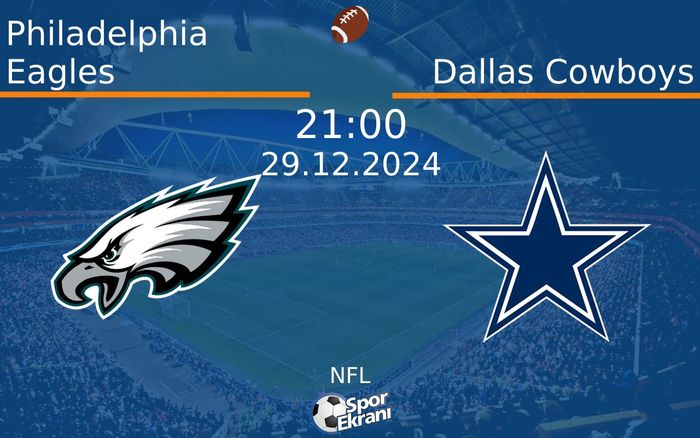 29 Aralık 2024 Philadelphia Eagles vs Dallas Cowboys maçı Hangi Kanalda Saat Kaçta Yayınlanacak? 29 Aralık 2024 Philadelphia Eagles vs Dallas Cowboys maçı Hangi Kanalda Saat Kaçta Yayınlanacak?