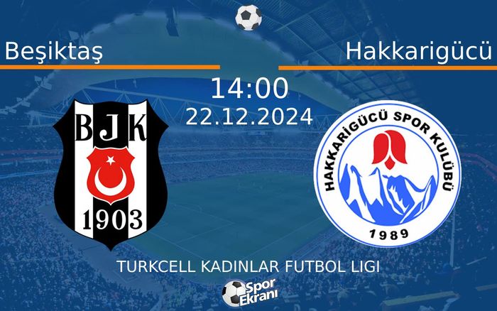 22 Aralık 2024 Beşiktaş vs Hakkarigücü maçı Hangi Kanalda Saat Kaçta Yayınlanacak?