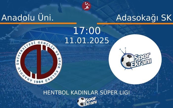 11 Ocak 2025 Anadolu Üni. vs Adasokağı SK maçı Hangi Kanalda Saat Kaçta Yayınlanacak? 11 Ocak 2025 Anadolu Üni. vs Adasokağı SK maçı Hangi Kanalda Saat Kaçta Yayınlanacak?