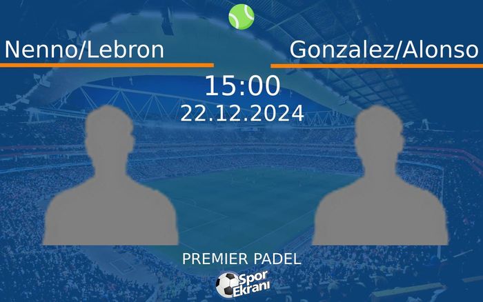 22 Aralık 2024 Nenno/Lebron vs Gonzalez/Alonso maçı Hangi Kanalda Saat Kaçta Yayınlanacak? 22 Aralık 2024 Nenno/Lebron vs Gonzalez/Alonso maçı Hangi Kanalda Saat Kaçta Yayınlanacak?