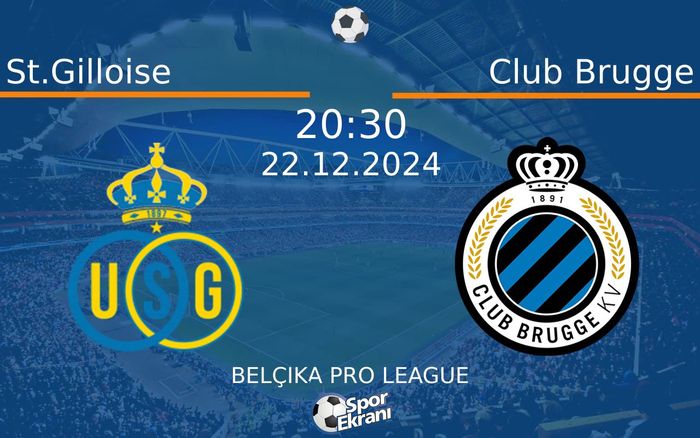 22 Aralık 2024 St.Gilloise vs Club Brugge maçı Hangi Kanalda Saat Kaçta Yayınlanacak?