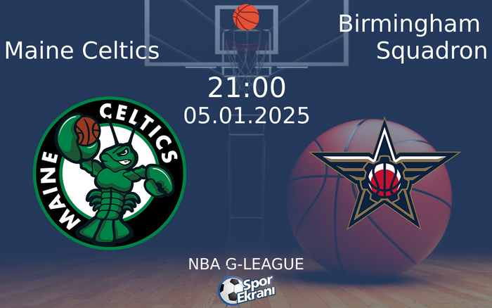 05 Ocak 2025 Maine Celtics vs Birmingham Squadron maçı Hangi Kanalda Saat Kaçta Yayınlanacak? 05 Ocak 2025 Maine Celtics vs Birmingham Squadron maçı Hangi Kanalda Saat Kaçta Yayınlanacak?