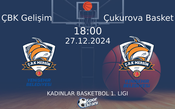 27 Aralık 2024 ÇBK Gelişim vs Çukurova Basket maçı Hangi Kanalda Saat Kaçta Yayınlanacak? 27 Aralık 2024 ÇBK Gelişim vs Çukurova Basket maçı Hangi Kanalda Saat Kaçta Yayınlanacak?