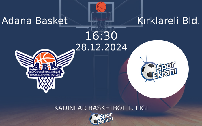 28 Aralık 2024 Adana Basket vs Kırklareli Bld. maçı Hangi Kanalda Saat Kaçta Yayınlanacak? 28 Aralık 2024 Adana Basket vs Kırklareli Bld. maçı Hangi Kanalda Saat Kaçta Yayınlanacak?