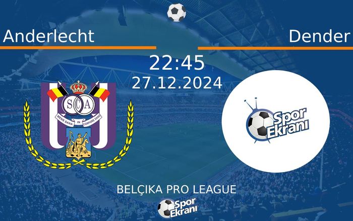 27 Aralık 2024 Anderlecht vs Dender maçı Hangi Kanalda Saat Kaçta Yayınlanacak? 27 Aralık 2024 Anderlecht vs Dender maçı Hangi Kanalda Saat Kaçta Yayınlanacak?