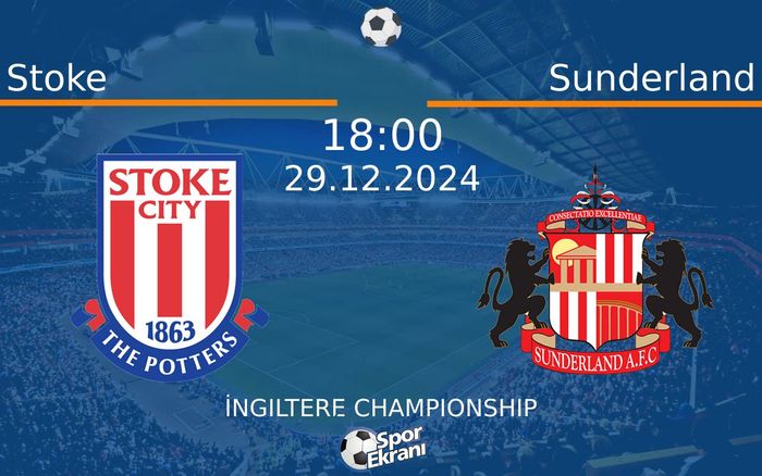 29 Aralık 2024 Stoke vs Sunderland maçı Hangi Kanalda Saat Kaçta Yayınlanacak? 29 Aralık 2024 Stoke vs Sunderland maçı Hangi Kanalda Saat Kaçta Yayınlanacak?