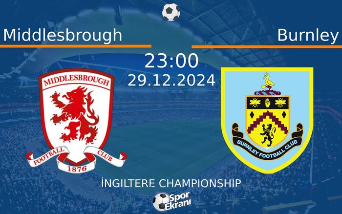 29 Aralık 2024 Middlesbrough vs Burnley maçı Hangi Kanalda Saat Kaçta Yayınlanacak? 29 Aralık 2024 Middlesbrough vs Burnley maçı Hangi Kanalda Saat Kaçta Yayınlanacak?