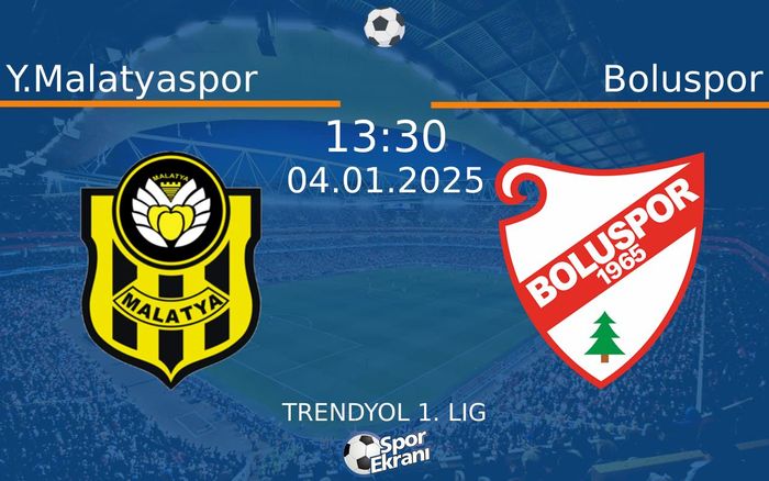 04 Ocak 2025 Y.Malatyaspor vs Boluspor maçı Hangi Kanalda Saat Kaçta Yayınlanacak? 04 Ocak 2025 Y.Malatyaspor vs Boluspor maçı Hangi Kanalda Saat Kaçta Yayınlanacak?
