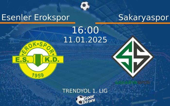 11 Ocak 2025 Esenler Erokspor vs Sakaryaspor maçı Hangi Kanalda Saat Kaçta Yayınlanacak? 11 Ocak 2025 Esenler Erokspor vs Sakaryaspor maçı Hangi Kanalda Saat Kaçta Yayınlanacak?