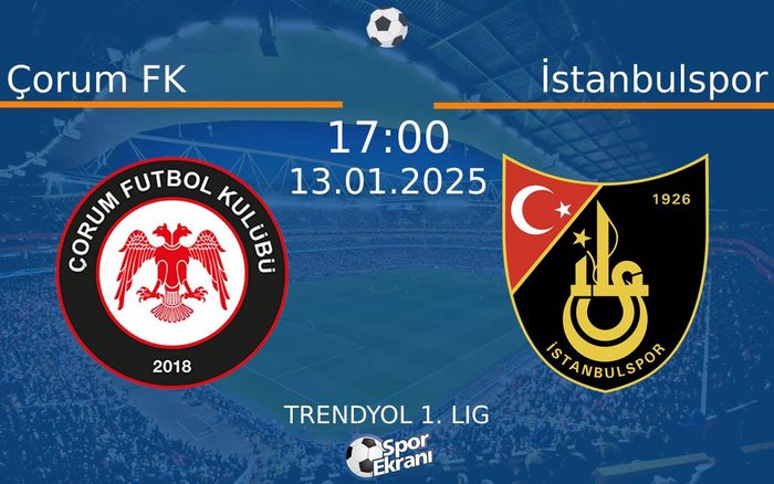 13 Ocak 2025 Çorum FK vs İstanbulspor maçı Hangi Kanalda Saat Kaçta Yayınlanacak? 13 Ocak 2025 Çorum FK vs İstanbulspor maçı Hangi Kanalda Saat Kaçta Yayınlanacak?