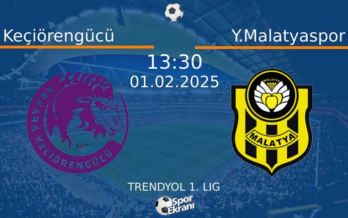 01 Şubat 2025 Keçiörengücü vs Y.Malatyaspor maçı Hangi Kanalda Saat Kaçta Yayınlanacak? 01 Şubat 2025 Keçiörengücü vs Y.Malatyaspor maçı Hangi Kanalda Saat Kaçta Yayınlanacak?