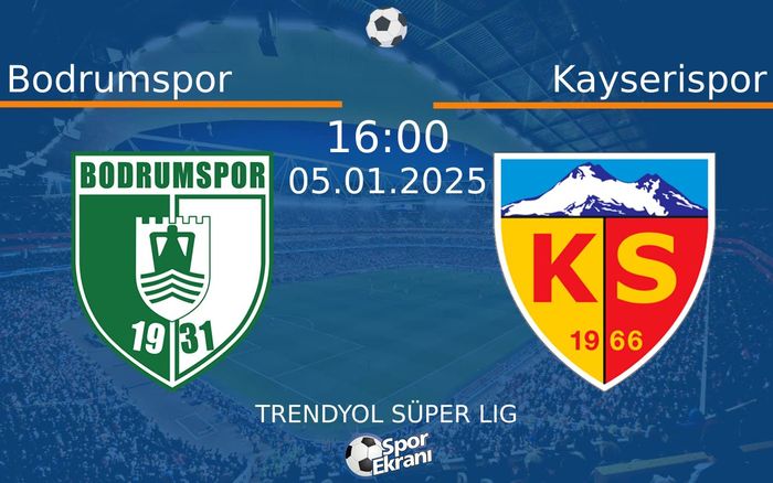05 Ocak 2025 Bodrumspor vs Kayserispor maçı Hangi Kanalda Saat Kaçta Yayınlanacak? 05 Ocak 2025 Bodrumspor vs Kayserispor maçı Hangi Kanalda Saat Kaçta Yayınlanacak?