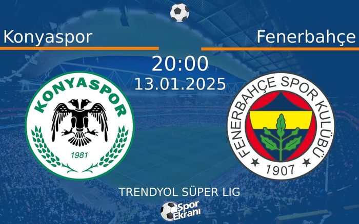13 Ocak 2025 Konyaspor vs Fenerbahçe maçı Hangi Kanalda Saat Kaçta Yayınlanacak? 13 Ocak 2025 Konyaspor vs Fenerbahçe maçı Hangi Kanalda Saat Kaçta Yayınlanacak?