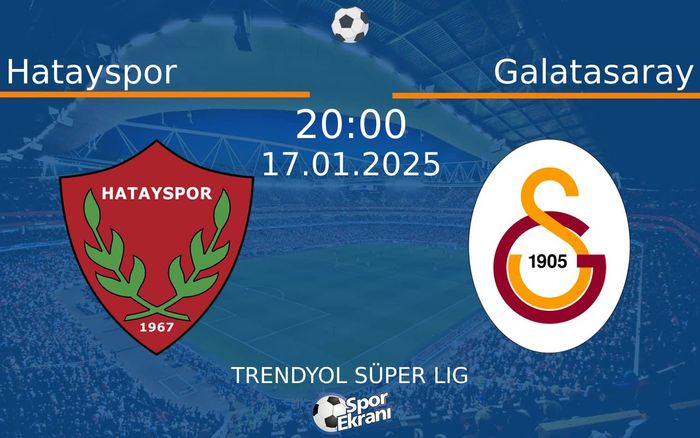 17 Ocak 2025 Hatayspor vs Galatasaray maçı Hangi Kanalda Saat Kaçta Yayınlanacak? 17 Ocak 2025 Hatayspor vs Galatasaray maçı Hangi Kanalda Saat Kaçta Yayınlanacak?