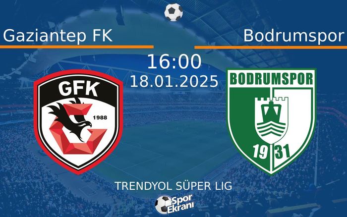 18 Ocak 2025 Gaziantep FK vs Bodrumspor maçı Hangi Kanalda Saat Kaçta Yayınlanacak? 18 Ocak 2025 Gaziantep FK vs Bodrumspor maçı Hangi Kanalda Saat Kaçta Yayınlanacak?