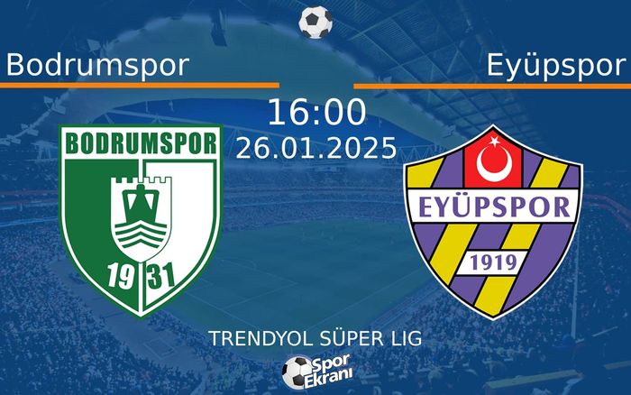 26 Ocak 2025 Bodrumspor vs Eyüpspor maçı Hangi Kanalda Saat Kaçta Yayınlanacak? 26 Ocak 2025 Bodrumspor vs Eyüpspor maçı Hangi Kanalda Saat Kaçta Yayınlanacak?