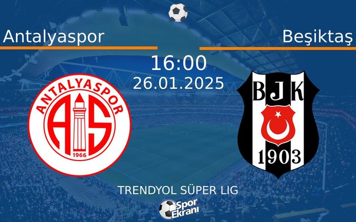 26 Ocak 2025 Antalyaspor vs Beşiktaş maçı Hangi Kanalda Saat Kaçta Yayınlanacak? 26 Ocak 2025 Antalyaspor vs Beşiktaş maçı Hangi Kanalda Saat Kaçta Yayınlanacak?