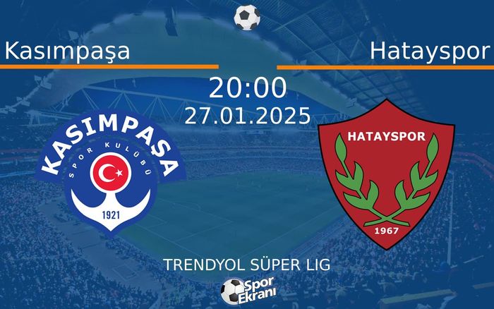 27 Ocak 2025 Kasımpaşa vs Hatayspor maçı Hangi Kanalda Saat Kaçta Yayınlanacak? 27 Ocak 2025 Kasımpaşa vs Hatayspor maçı Hangi Kanalda Saat Kaçta Yayınlanacak?