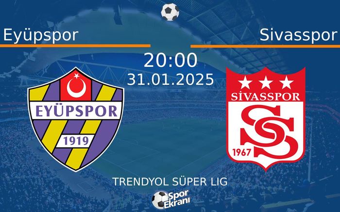 31 Ocak 2025 Eyüpspor vs Sivasspor maçı Hangi Kanalda Saat Kaçta Yayınlanacak? 31 Ocak 2025 Eyüpspor vs Sivasspor maçı Hangi Kanalda Saat Kaçta Yayınlanacak?