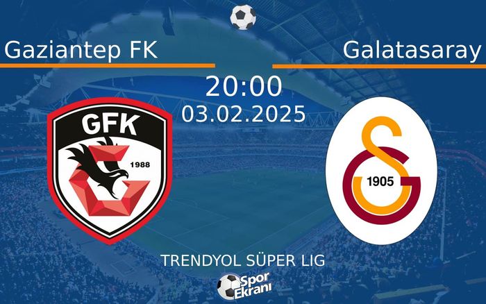 03 Şubat 2025 Gaziantep FK vs Galatasaray maçı Hangi Kanalda Saat Kaçta Yayınlanacak? 03 Şubat 2025 Gaziantep FK vs Galatasaray maçı Hangi Kanalda Saat Kaçta Yayınlanacak?