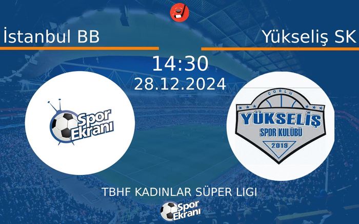28 Aralık 2024 İstanbul BB vs Yükseliş SK maçı Hangi Kanalda Saat Kaçta Yayınlanacak? 28 Aralık 2024 İstanbul BB vs Yükseliş SK maçı Hangi Kanalda Saat Kaçta Yayınlanacak?