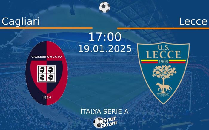 19 Ocak 2025 Cagliari vs Lecce maçı Hangi Kanalda Saat Kaçta Yayınlanacak? 19 Ocak 2025 Cagliari vs Lecce maçı Hangi Kanalda Saat Kaçta Yayınlanacak?
