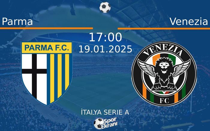 19 Ocak 2025 Parma vs Venezia maçı Hangi Kanalda Saat Kaçta Yayınlanacak? 19 Ocak 2025 Parma vs Venezia maçı Hangi Kanalda Saat Kaçta Yayınlanacak?