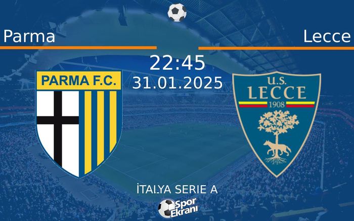 31 Ocak 2025 Parma vs Lecce maçı Hangi Kanalda Saat Kaçta Yayınlanacak? 31 Ocak 2025 Parma vs Lecce maçı Hangi Kanalda Saat Kaçta Yayınlanacak?