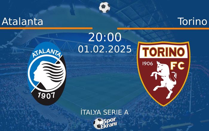01 Şubat 2025 Atalanta vs Torino maçı Hangi Kanalda Saat Kaçta Yayınlanacak? 01 Şubat 2025 Atalanta vs Torino maçı Hangi Kanalda Saat Kaçta Yayınlanacak?
