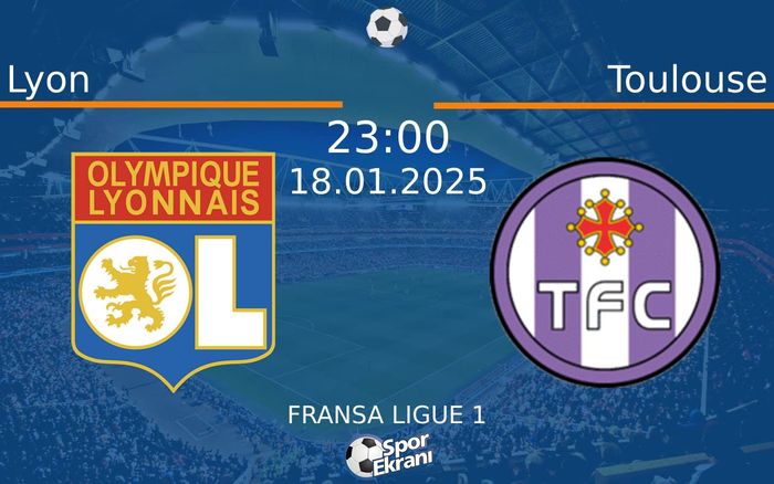 18 Ocak 2025 Lyon vs Toulouse maçı Hangi Kanalda Saat Kaçta Yayınlanacak? 18 Ocak 2025 Lyon vs Toulouse maçı Hangi Kanalda Saat Kaçta Yayınlanacak?