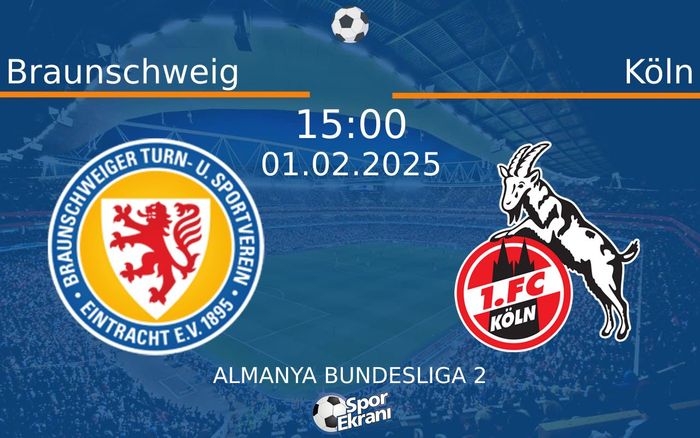 01 Şubat 2025 Braunschweig vs Köln maçı Hangi Kanalda Saat Kaçta Yayınlanacak? 01 Şubat 2025 Braunschweig vs Köln maçı Hangi Kanalda Saat Kaçta Yayınlanacak?