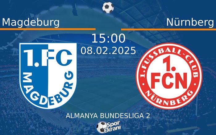 08 Şubat 2025 Magdeburg vs Nürnberg maçı Hangi Kanalda Saat Kaçta Yayınlanacak? 08 Şubat 2025 Magdeburg vs Nürnberg maçı Hangi Kanalda Saat Kaçta Yayınlanacak?