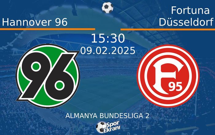 09 Şubat 2025 Hannover 96 vs Fortuna Düsseldorf maçı Hangi Kanalda Saat Kaçta Yayınlanacak? 09 Şubat 2025 Hannover 96 vs Fortuna Düsseldorf maçı Hangi Kanalda Saat Kaçta Yayınlanacak?