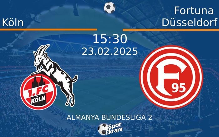 23 Şubat 2025 Köln vs Fortuna Düsseldorf maçı Hangi Kanalda Saat Kaçta Yayınlanacak? 23 Şubat 2025 Köln vs Fortuna Düsseldorf maçı Hangi Kanalda Saat Kaçta Yayınlanacak?