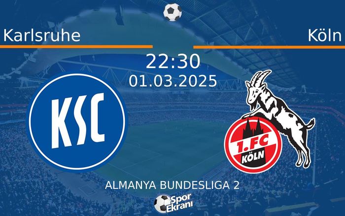 01 Mart 2025 Karlsruhe vs Köln maçı Hangi Kanalda Saat Kaçta Yayınlanacak? 01 Mart 2025 Karlsruhe vs Köln maçı Hangi Kanalda Saat Kaçta Yayınlanacak?
