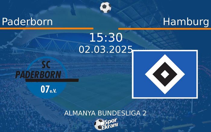 02 Mart 2025 Paderborn vs Hamburg maçı Hangi Kanalda Saat Kaçta Yayınlanacak? 02 Mart 2025 Paderborn vs Hamburg maçı Hangi Kanalda Saat Kaçta Yayınlanacak?