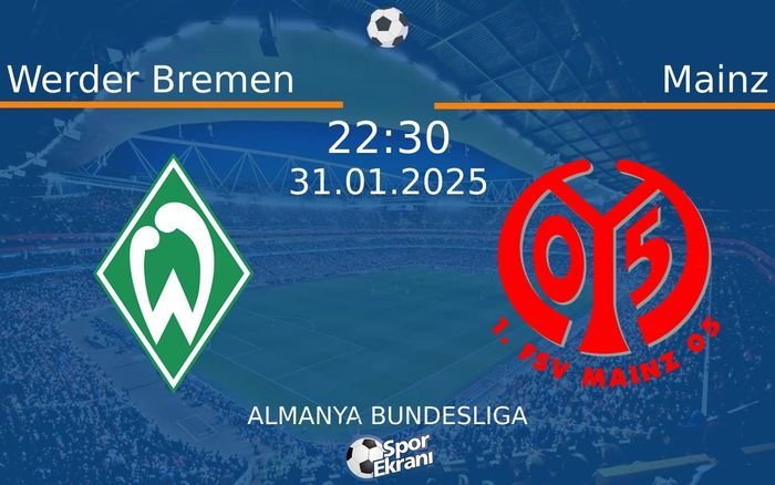 31 Ocak 2025 Werder Bremen vs Mainz maçı Hangi Kanalda Saat Kaçta Yayınlanacak? 31 Ocak 2025 Werder Bremen vs Mainz maçı Hangi Kanalda Saat Kaçta Yayınlanacak?
