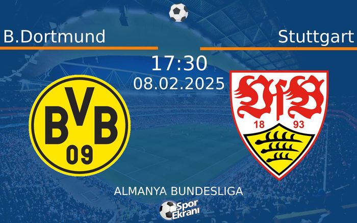 08 Şubat 2025 B.Dortmund vs Stuttgart maçı Hangi Kanalda Saat Kaçta Yayınlanacak? 08 Şubat 2025 B.Dortmund vs Stuttgart maçı Hangi Kanalda Saat Kaçta Yayınlanacak?