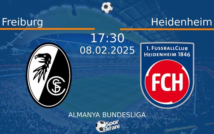 08 Şubat 2025 Freiburg vs Heidenheim maçı Hangi Kanalda Saat Kaçta Yayınlanacak? 08 Şubat 2025 Freiburg vs Heidenheim maçı Hangi Kanalda Saat Kaçta Yayınlanacak?