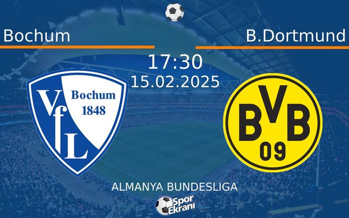 15 Şubat 2025 Bochum vs B.Dortmund maçı Hangi Kanalda Saat Kaçta Yayınlanacak? 15 Şubat 2025 Bochum vs B.Dortmund maçı Hangi Kanalda Saat Kaçta Yayınlanacak?