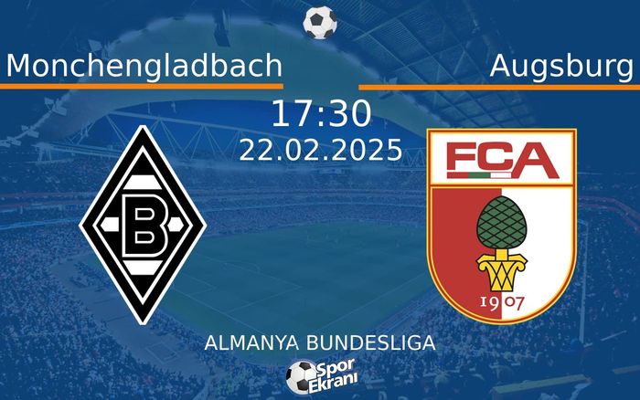 22 Şubat 2025 Monchengladbach vs Augsburg maçı Hangi Kanalda Saat Kaçta Yayınlanacak? 22 Şubat 2025 Monchengladbach vs Augsburg maçı Hangi Kanalda Saat Kaçta Yayınlanacak?