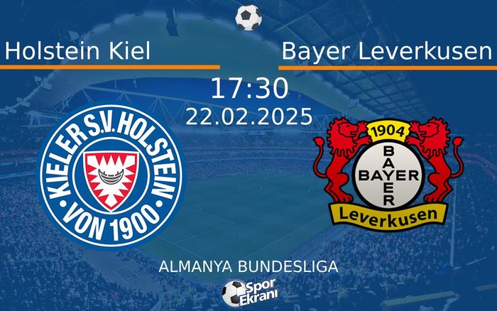 22 Şubat 2025 Holstein Kiel vs Bayer Leverkusen maçı Hangi Kanalda Saat Kaçta Yayınlanacak? 22 Şubat 2025 Holstein Kiel vs Bayer Leverkusen maçı Hangi Kanalda Saat Kaçta Yayınlanacak?