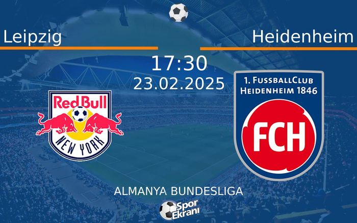 23 Şubat 2025 Leipzig vs Heidenheim maçı Hangi Kanalda Saat Kaçta Yayınlanacak? 23 Şubat 2025 Leipzig vs Heidenheim maçı Hangi Kanalda Saat Kaçta Yayınlanacak?