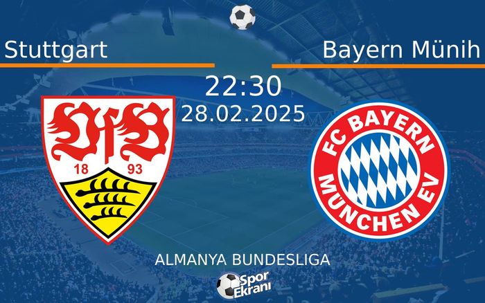 28 Şubat 2025 Stuttgart vs Bayern Münih maçı Hangi Kanalda Saat Kaçta Yayınlanacak? 28 Şubat 2025 Stuttgart vs Bayern Münih maçı Hangi Kanalda Saat Kaçta Yayınlanacak?