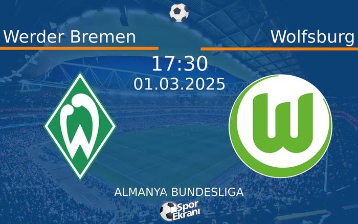 01 Mart 2025 Werder Bremen vs Wolfsburg maçı Hangi Kanalda Saat Kaçta Yayınlanacak? 01 Mart 2025 Werder Bremen vs Wolfsburg maçı Hangi Kanalda Saat Kaçta Yayınlanacak?
