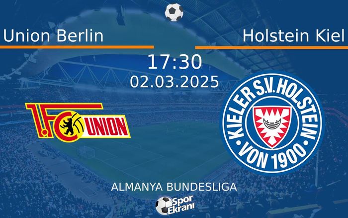 02 Mart 2025 Union Berlin vs Holstein Kiel maçı Hangi Kanalda Saat Kaçta Yayınlanacak? 02 Mart 2025 Union Berlin vs Holstein Kiel maçı Hangi Kanalda Saat Kaçta Yayınlanacak?