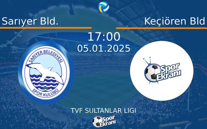 05 Ocak 2025 Sarıyer Bld. vs Keçiören Bld maçı Hangi Kanalda Saat Kaçta Yayınlanacak? 05 Ocak 2025 Sarıyer Bld. vs Keçiören Bld maçı Hangi Kanalda Saat Kaçta Yayınlanacak?