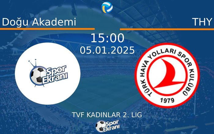 05 Ocak 2025 Doğu Akademi vs THY maçı Hangi Kanalda Saat Kaçta Yayınlanacak? 05 Ocak 2025 Doğu Akademi vs THY maçı Hangi Kanalda Saat Kaçta Yayınlanacak?