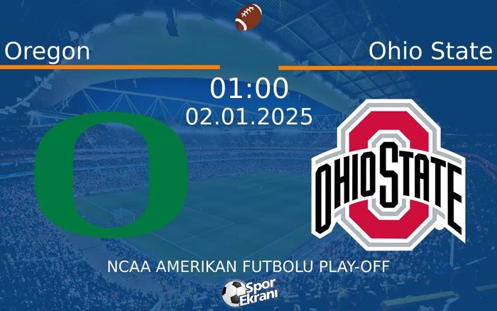 02 Ocak 2025 Oregon vs Ohio State maçı Hangi Kanalda Saat Kaçta Yayınlanacak? 02 Ocak 2025 Oregon vs Ohio State maçı Hangi Kanalda Saat Kaçta Yayınlanacak?